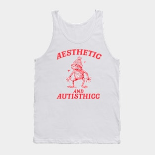 Aesthetic And Autisthicc, Funny Autism Shirt, Frog T Shirt, Dumb Y2k Shirt, Stupid Shirt, Mental Health Cartoon Tee, Silly Meme Shirt, Goofy Tank Top